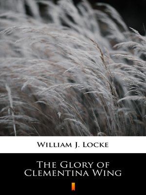 cover image of The Glory of Clementina Wing